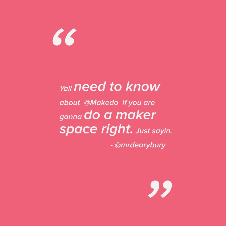 Makedo quote do a maker space right
