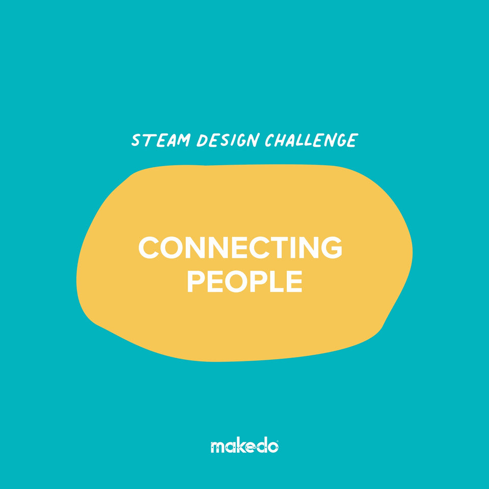 STEAM Design Challenge: <br />CONNECTING PEOPLE