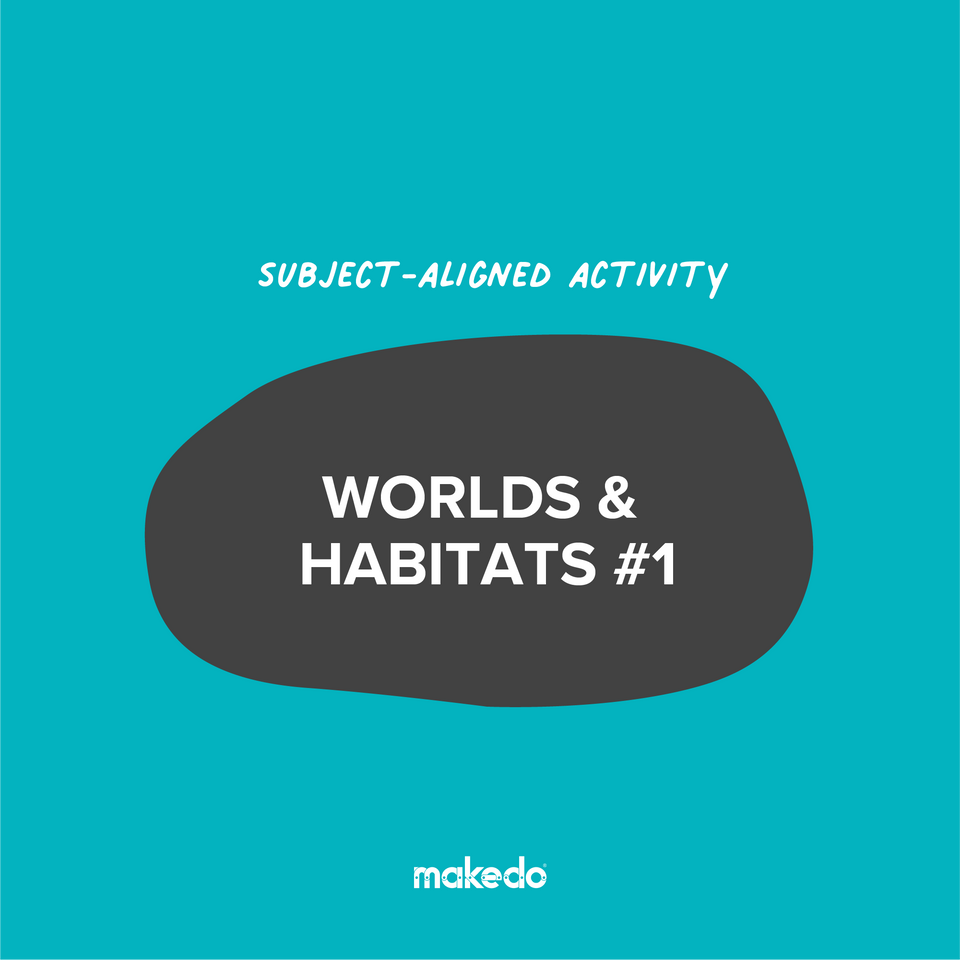 Subject-Aligned Activity: Worlds & Habitats #1